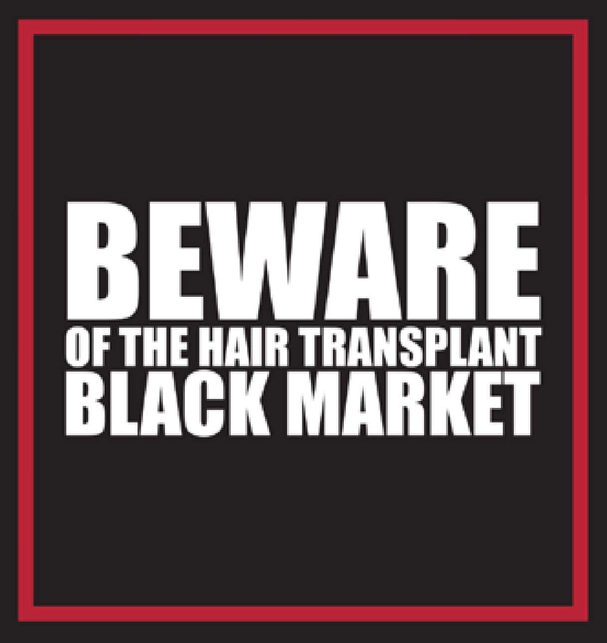 black market hair transplant clinic campaign